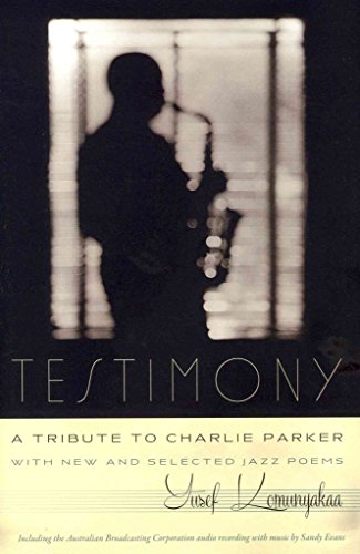 Beispielbild fr Testimony, a Tribute to Charlie Parker : With New and Selected Jazz Poems zum Verkauf von Better World Books