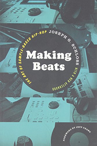 Imagen de archivo de Making Beats: The Art of Sample-Based Hip-Hop (Music / Culture) a la venta por Goodwill Books
