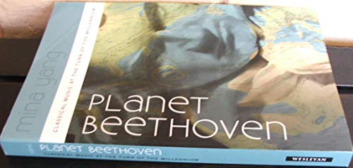 Stock image for Planet Beethoven: Classical Music at the Turn of the Millennium (Music / Culture) for sale by Wonder Book