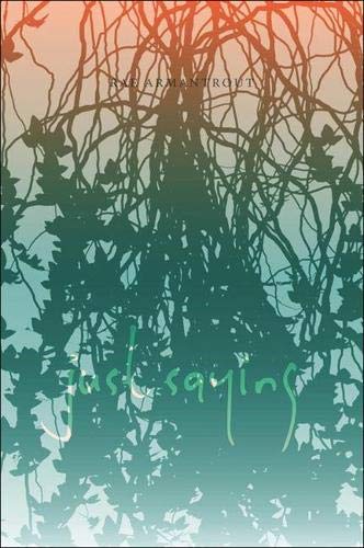 Imagen de archivo de Just Saying (Wesleyan Poetry Series) a la venta por Midtown Scholar Bookstore