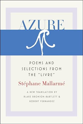 9780819575807: Azure: Poems and Selections from the "Livre" (Wesleyan Poetry Series)