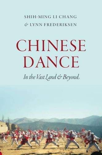Stock image for Chinese Dance: In the Vast Land & Beyond for sale by Powell's Bookstores Chicago, ABAA