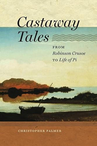 Stock image for Castaway Tales: From Robinson Crusoe to Life of Pi (Early Classics Of Science Fiction) for sale by More Than Words