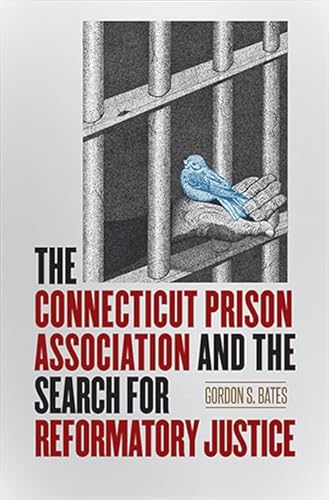 Stock image for The Connecticut Prison Association and the Search for Reformatory Justice for sale by ThriftBooks-Atlanta