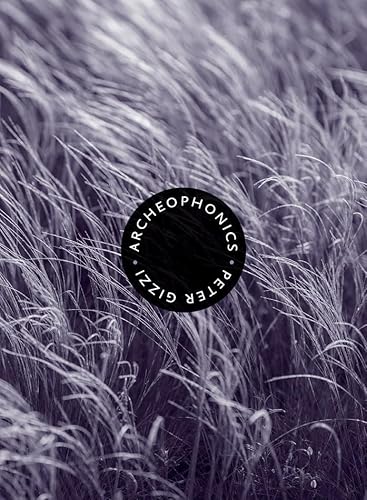 Stock image for Archeophonics (Wesleyan Poetry Series) for sale by ZBK Books