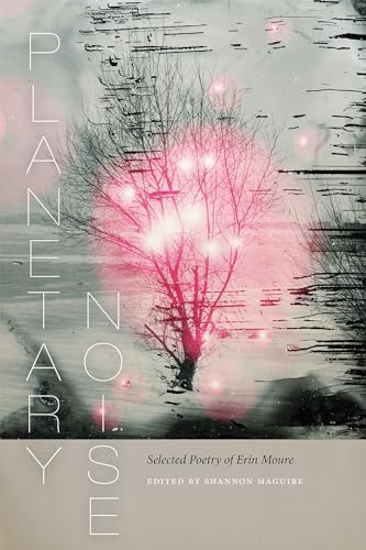 Beispielbild fr Planetary Noise : Selected Poetry of Ern Moure zum Verkauf von Better World Books