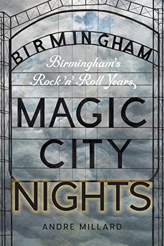 Stock image for Magic City Nights: Birmingham  s Rock   n   Roll Years (Music / Interview) for sale by Midtown Scholar Bookstore