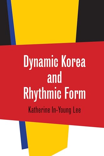 9780819577054: Dynamic Korea and Rhythmic Form (Music/Culture)