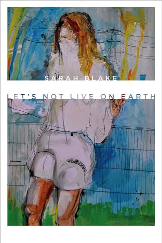Stock image for Let's Not Live on Earth (Wesleyan Poetry Series) for sale by Jenson Books Inc