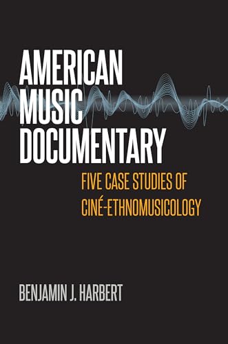 Beispielbild fr American Music Documentary: Five Case Studies of Cin-Ethnomusicology (Music / Interview) zum Verkauf von Irish Booksellers