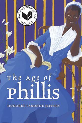 Imagen de archivo de The Age of Phillis (Wesleyan Poetry Series) a la venta por Open Books West Loop