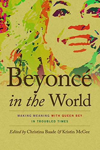 9780819579928: Beyonc in the World: Making Meaning with Queen Bey in Troubled Times (Music / Culture)