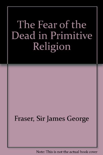 9780819601674: The Fear of the Dead in Primitive Religion