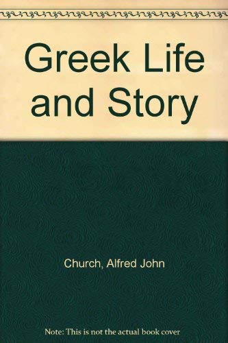 Greek Life and Story (9780819620569) by Church, Alfred John