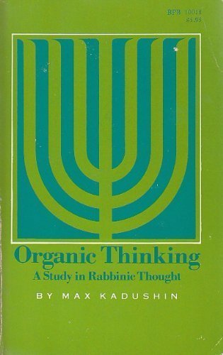 Beispielbild fr Organic Thinking: A Study in Rabbinic Thought zum Verkauf von Montclair Book Center
