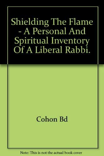 Imagen de archivo de Shielding the flame;: A personal and spiritual inventory of a liberal rabbi, a la venta por SecondSale