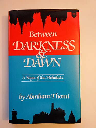 Stock image for Between Darkness & Dawn: A Saga of the Hehalutz for sale by The Book Cellar