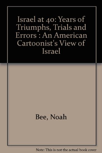 Stock image for Israel at 40: Years of Triumphs, Trials and Errors : An American Cartoonist's View of Israel for sale by Wonder Book