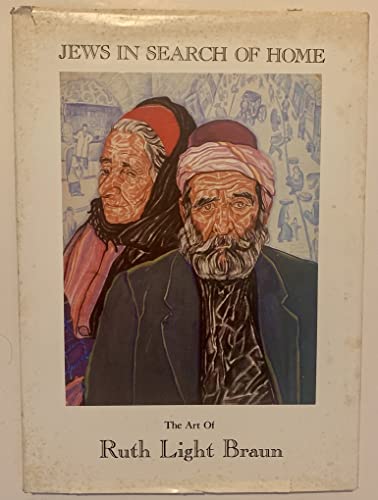 Beispielbild fr Jews in Search of Home : The Art of Ruth Light Braun zum Verkauf von Better World Books