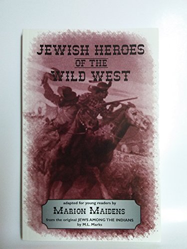 Stock image for Jewish Heroes of the Wild West for sale by Wonder Book