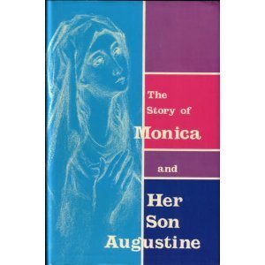 9780819804617: The Story of Monica and Her Son Augustine (331-387)