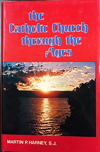 Stock image for The Catholic Church Through the Ages for sale by Front Cover Books