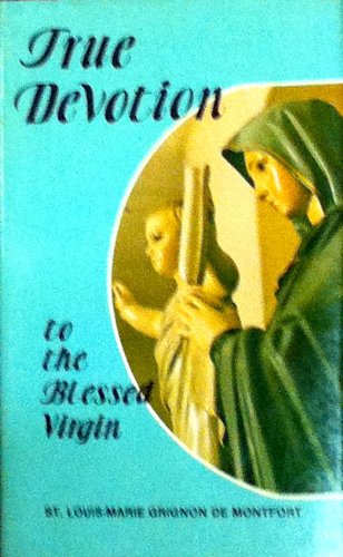Beispielbild fr True devotion to the Blessed Virgin zum Verkauf von Wonder Book