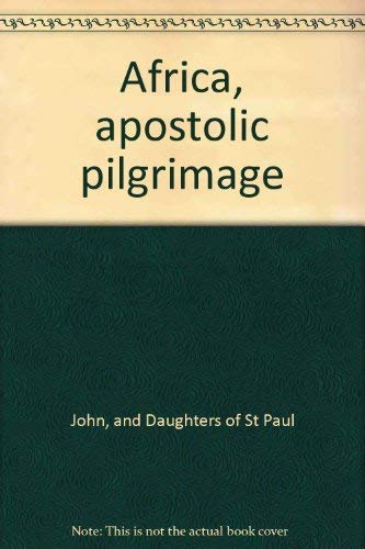 Imagen de archivo de Africa, apostolic pilgrimage a la venta por Redux Books