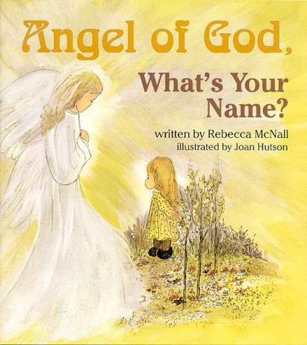 Beispielbild fr Angel of God, What's Your Name zum Verkauf von Wonder Book