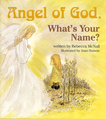Stock image for Angel of God, What's Your Name for sale by Wonder Book