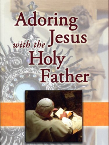 Stock image for Adoring Jesus with the Holy Father for sale by Wonder Book