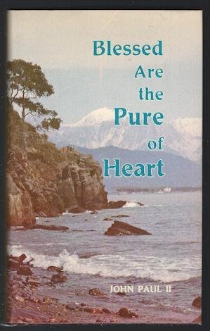 Blessed are the pure of heart: Catechesis on the Sermon on the Mount and writings of St. Paul (9780819811103) by John Paul II