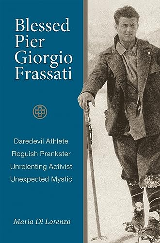 Stock image for Blessed Pier Giorgio Frassati: An Ordinary Christian for sale by Ergodebooks