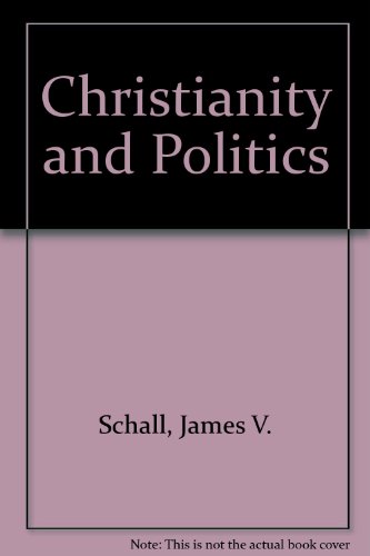 Christianity and Politics (9780819814067) by Schall, James V.