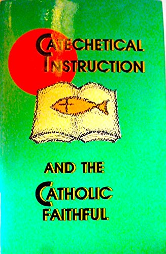 Stock image for Catechetical Instruction and the Catholic Faithful for sale by First Choice Books