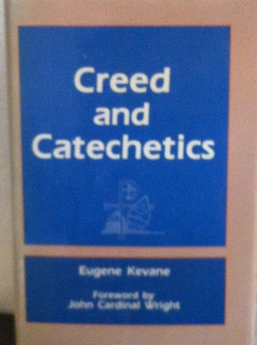 9780819814302: Creed and Catechetics [Gebundene Ausgabe] by Kevane, Eugene