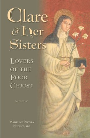 9780819815613: Clare and Her Sisters: Lovers of the Poor Christ