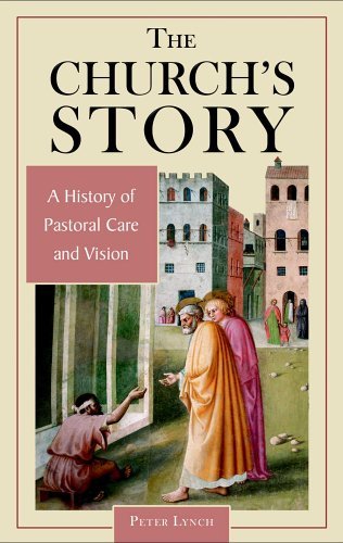 Beispielbild fr The Church's Story: A History Of Pastoral Care And Vision zum Verkauf von Wonder Book