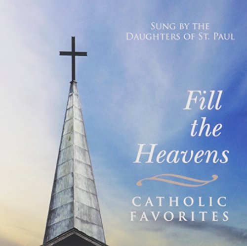 Fill the Heavens: Catholic Favorites (9780819815804) by Daughters Of St. Paul