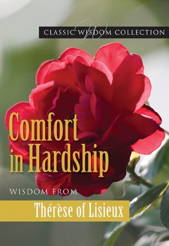 Comfort in Hardship: Wisdom From Therese of Lisieux (Classic Wisdom Collection) (9780819815880) by Germana Santos, FSP