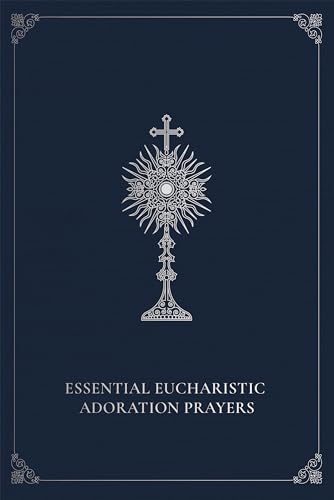 Beispielbild fr Essential Eucharistic Adoration Prayers zum Verkauf von Blackwell's