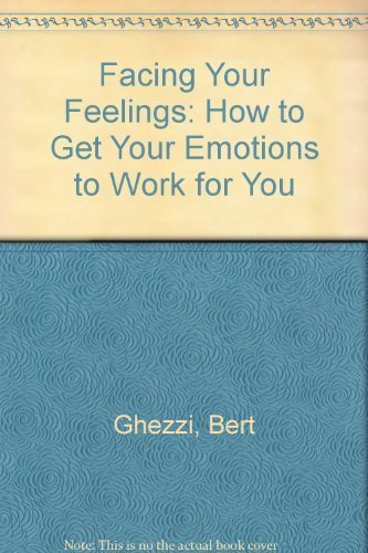 Imagen de archivo de Facing Your Feelings: How to Get Your Emotions to Work for You a la venta por Redux Books