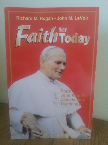 Beispielbild fr Faith for Today: Pope John Paul II's Catechetical Teaching zum Verkauf von Henry Stachyra, Bookseller
