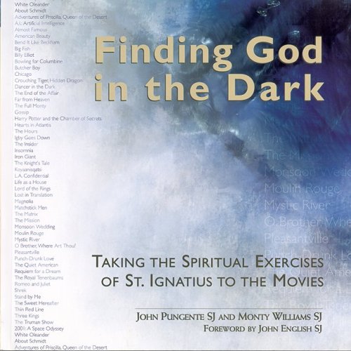 Imagen de archivo de Finding God In The Dark: Taking The Spiritual Exercises Of St. Ignatius To The Movies a la venta por SecondSale