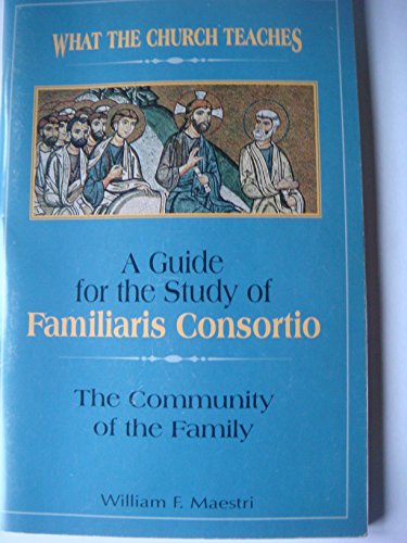 Imagen de archivo de What the church teaches: A guide for the study of Familiaris consortio, the community of the family a la venta por ThriftBooks-Dallas