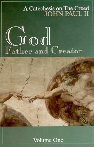 Stock image for God, Father and Creator, Vol. 1 (A Catechesis on the Creed) for sale by Books of the Smoky Mountains