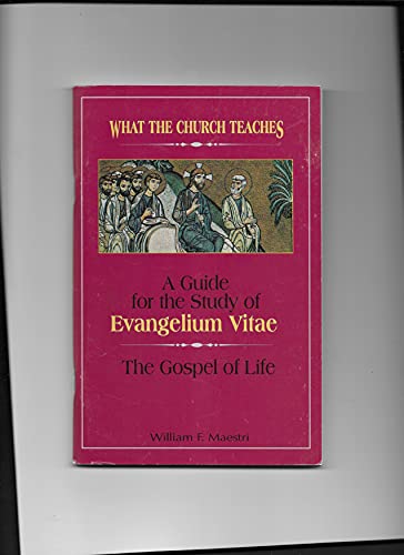 Stock image for What the church teaches: A guide for the study of Evangelium vitae = the gospel of life for sale by My Dead Aunt's Books
