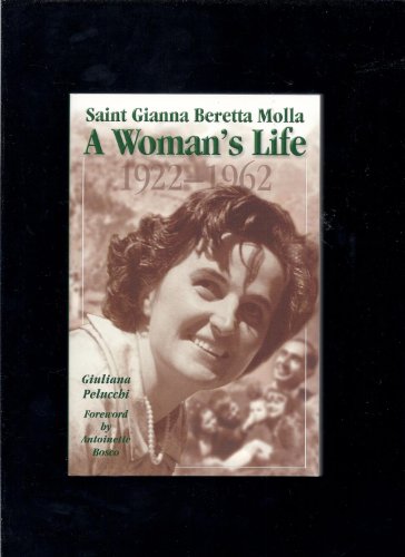 Stock image for Saint Gianna Molla: A Woman's Life, 1922-1962 for sale by Granada Bookstore,            IOBA