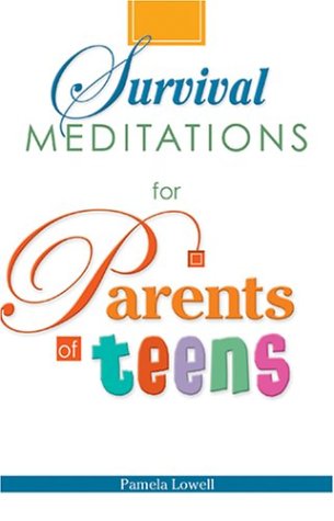 Stock image for Survival Meditations for Parents of Teens for sale by ThriftBooks-Atlanta