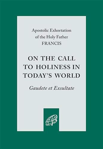 Stock image for On the Call to Holiness in the Modern World: Gaudete Et Exsultate for sale by Better World Books: West